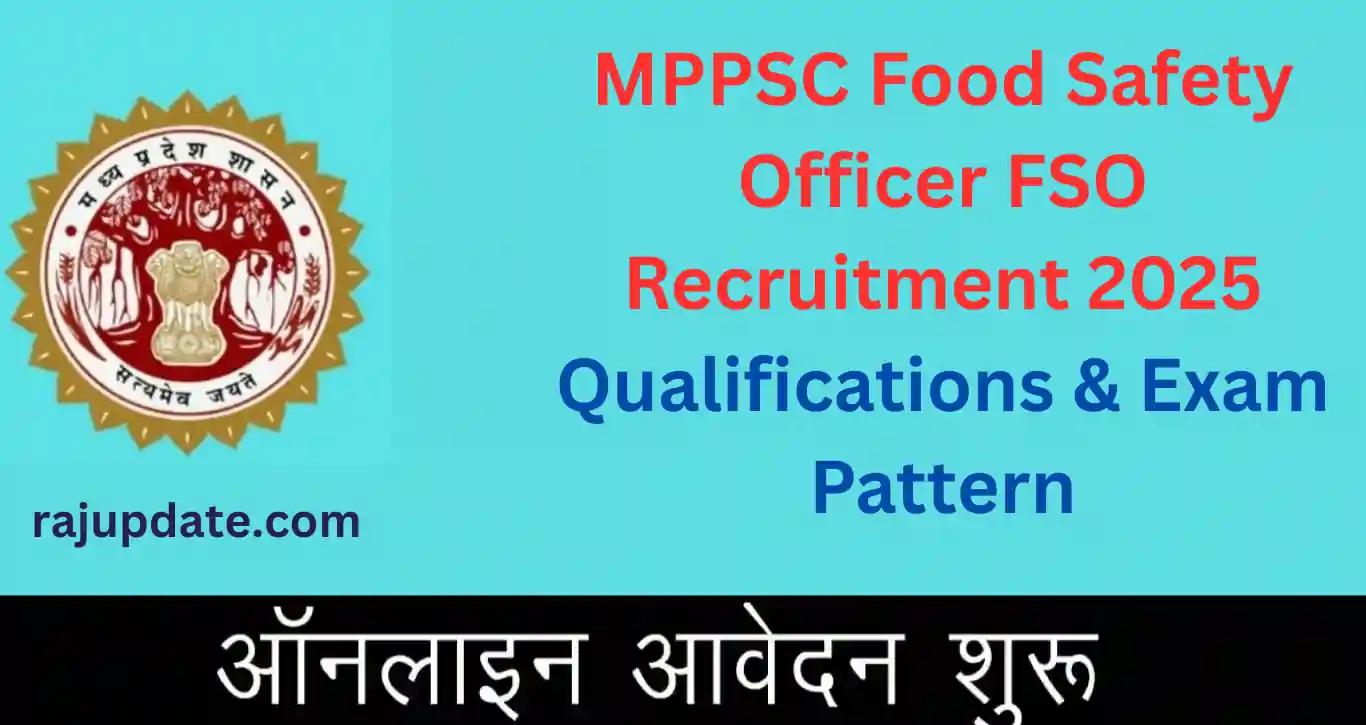 MPPSC Food Safety Officer FSO Recruitment 2025 : Qualifications & Exam Pattern