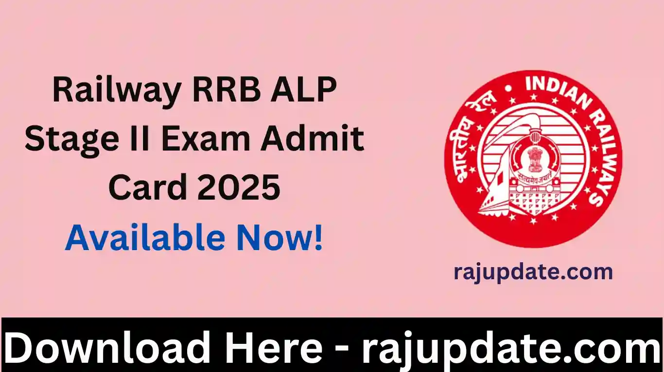 Railway RRB ALP Stage II Exam Admit Card 2025: Available Now! Download Here